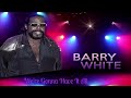 Barry White~ "  We're Gonna Have It All " ~❤️ 🔥~ 1991