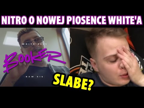 NITRO O NOWEJ PIOSENCE WHITE'A - "SŁABE"