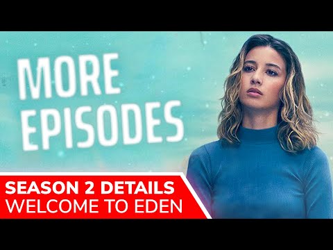 WELCOME TO EDEN (Bienvenidos a Edén) Season 2: Netflix Release Date, New Actors & Story Details