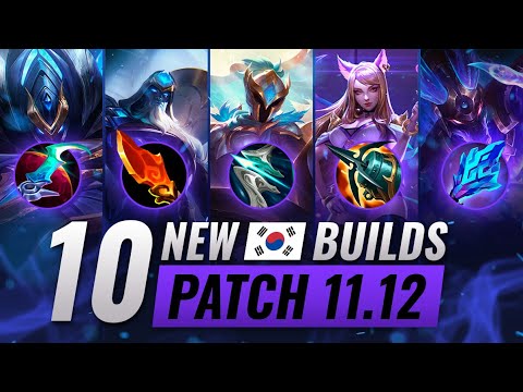 10 NEW BROKEN Korean Builds YOU SHOULD ABUSE In Patch 11.12 - League of Legends