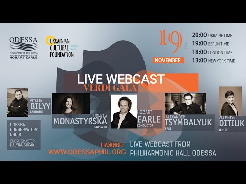 Live webcast - Verdi Gala (Monastyrska, Tsymbalyuk, Bilyy, Ditiuk, Earle/OPO)