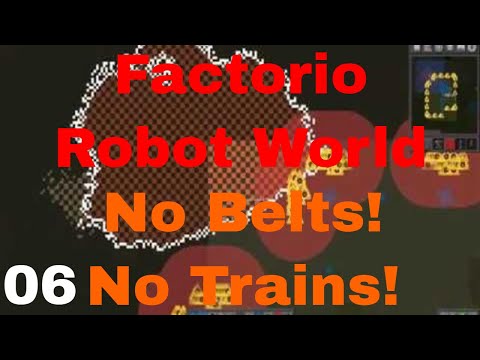 Factorio Robot World Ep 6 - No Belts! No Trains!