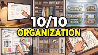 How to Build a 10/10 Organized Life: The Complete Guide