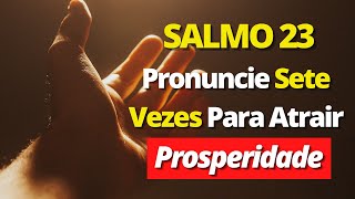 [Salmo 23] - Orao Poderosa Para Atrair Prosperidade