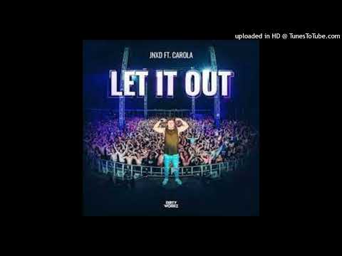 JNXD Ft. Carola - Let It Out (Extended Mix)