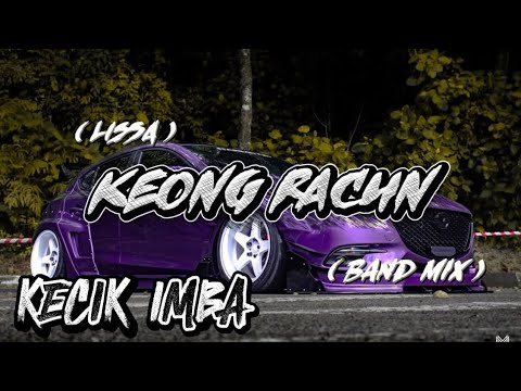 KECIK IMBA - KEONG RACUN REMIX ( BANDMIX )