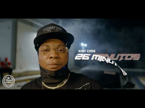 KIRY CURU - 26 MINUTOS ( VIDEO OFICIAL )