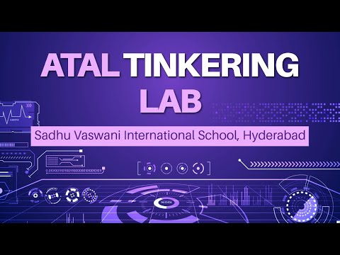 ATAL TINKERING LAB SADHU VASWANI INTERNATIONAL SCHOOL, HYDERABAD
