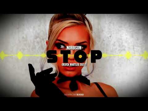 Norbson - Stop (Blvck Bootleg 2021)