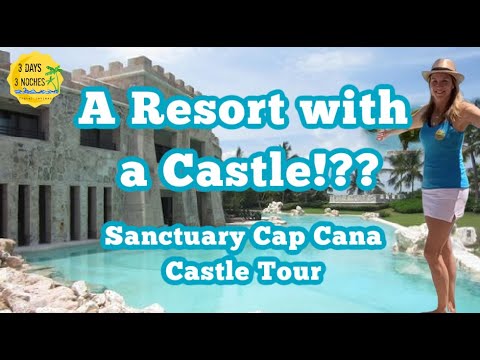 Punta Cana | All Inclusive Resort with a Castle! | Sanctuary Cap Cana Castle Section Tour