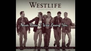 Never Knew I Was Losing You - Westlife