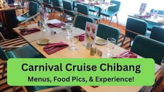 Carnival Cruise Chibang | Menus, Food Pics, & Experience!
