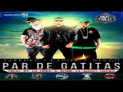 Farruko Ft. Ñengo Flow & Gadiel - Par De Gatitas