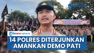 Amankan Demo Tuntut Bupati Sudewo Mundur di Pati, Polda Jateng Terjunkan Anggota 14 Polres