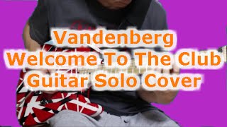 Vandenberg Welcome To The Club Guitar Solo Cover