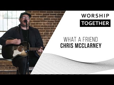 What A Friend - Chris McClarney