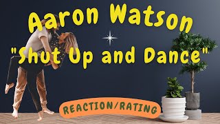 Aaron Watson -- Shut Up and Dance  [REACTION/GIFT REQUEST]