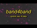 Central Cee BAND4BAND Lyrics Ft Lil Baby We Can Go Band For Band