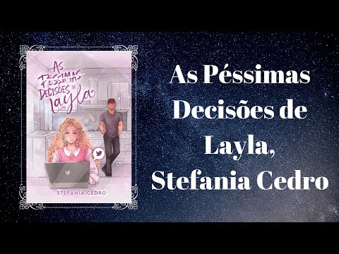 As Pssimas Decises de Layla, Stefnia Cedro