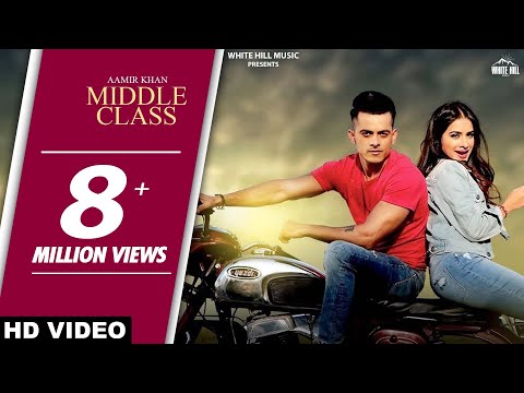 Latest Punjabi Song 2017 - Middle Class(Full Song)-Aamir Khan-Jaani- B Praak- New Punjabi Songs 2017