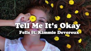 Download lagu Fells - Tell Me It's Okay (feat. Kimmie Devereux) Lyrics Video mp3
