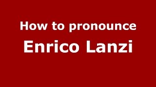 How to pronounce Enrico Lanzi