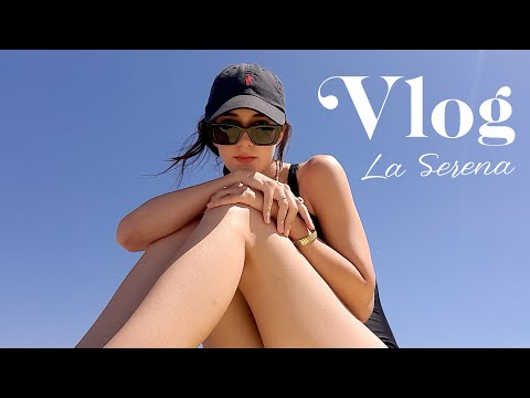 VLOG* Mis vacaciones en La Serena | El poder del ahora