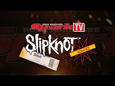 SPARK TV: COMPETITION - tickets SLIPKNOT
