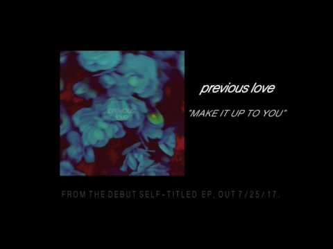 Previous Love - Make It Up To You (Official Audio)