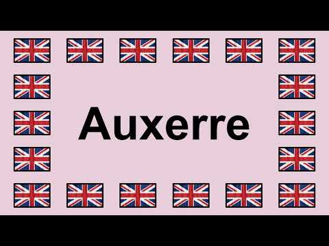 Pronounce AUXERRE in English 🇬🇧