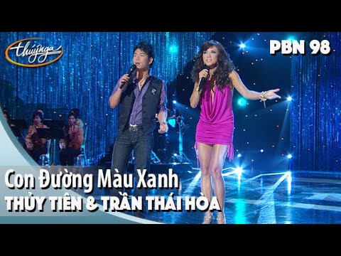 PBN 98 | Trần Thái Hòa & Thủy Tiên - Con Đường Màu Xanh