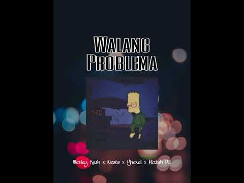 Walang Problema - We$leyKu$h | Ne$ta | Yhexel | MiztahMil (Prod. By Retro Beats) [OfficialAudio]