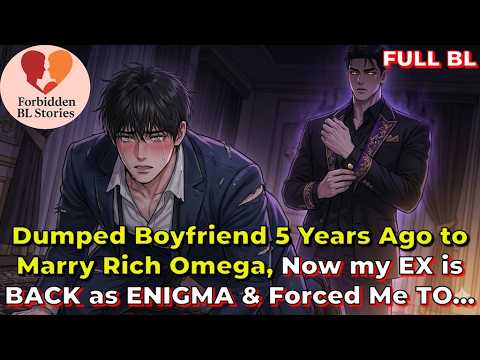 I Dumped Boyfriend 5 Years Ago to Marry a Rich Omega, but now my EX is BACK as ENIGMA & Forced Me TO