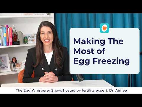 How to Make the Most of Egg Freezing with Fertility Expert, Dr. Aimee #eggfreezing
