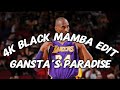 4K Black Mamba EDIT ️ GANSTA S PARADISE