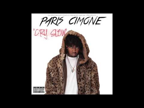 Paris Cimone - "Cry Slow" - [2016]
