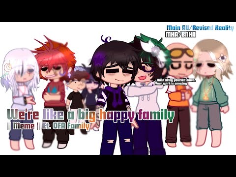 "We're like a Big Happy Family" || Meme || Ft. OFA Family || Main AU/Revised Reality || MHA/BNHA