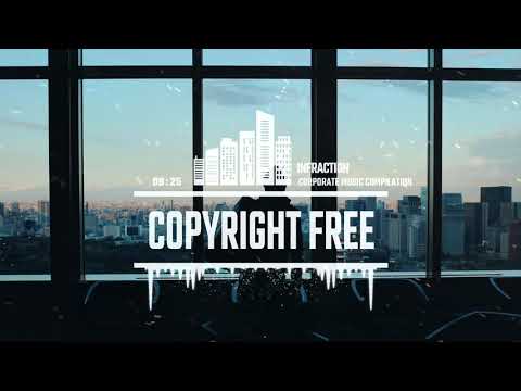 Corporate Music Compilation by Infraction [No Copyright Music 2019]