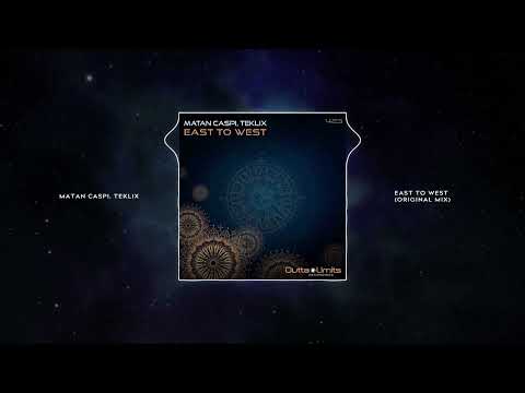 Matan Caspi, Teklix - East To West (Original Mix) [Outta Limits]