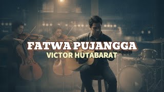 Download lagu Fatwa Pujangga - Victor Hutabarat (Cover) mp3 Download lagu Fatwa Pujangga - Victor Hutabarat (Cover) mp3