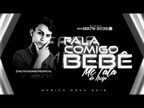 Mc Tata do recife - Fala comigo bebé - Música nova 2k19