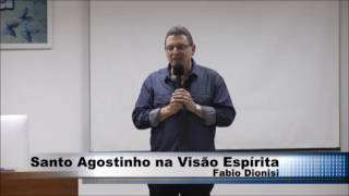 Santo Agostinho na visão Espírita   Fábio Dionisi   15 de outubro de 2016