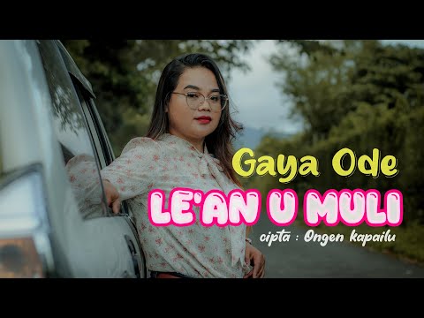 Gaya Ode - Le'an U Muli ( Official Music Video ) 2026