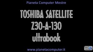 preview picture of video 'Toshiba Satellite Z30-A-130 panoramica - Pianeta Computer Mestre'