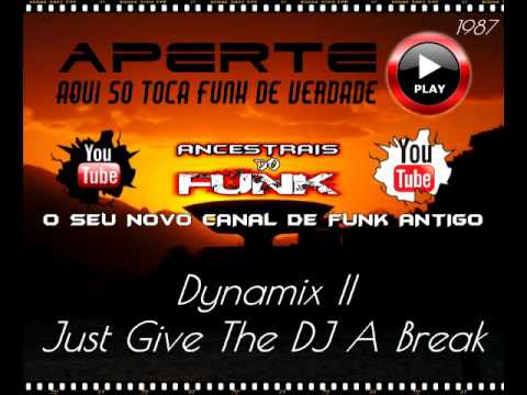 Dynamix II - Just Give The DJ A Break 1987