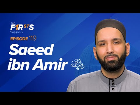 Saeed ibn Amir (ra): Haunted by Murder | The Firsts | Sahaba Stories | Dr. Omar Suleiman