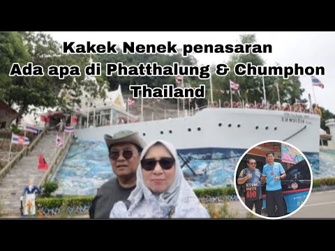 Kakek Nenek penasaran Ada apa di Phatthalung & Chumphon Thailand | Campervan Indonesia