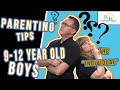 Parenting Tips 9 12 Year Old Boys