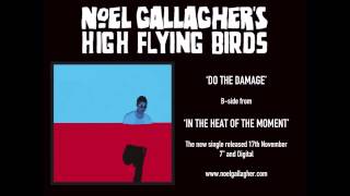 Noel Gallagher's High Flying Birds - Do The Damage (Audio Video)