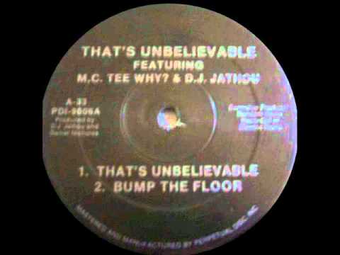 That's Unbelievable feat. M.C. Tee Why - That's Unbelievable (Perpetual Disc Inc.-1986)